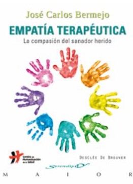Empatía terapéutica : la compasión del sanador herido José Carlos Bermejo