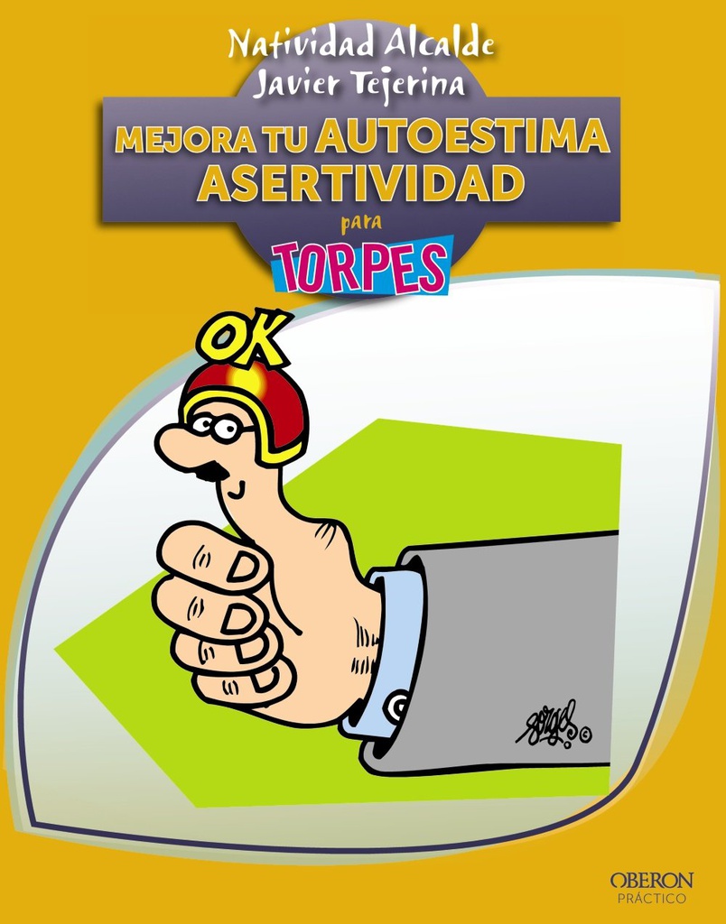 Mejora tu autoestima : asertividad  / Javier Tejerina, Natividad Alcalde 