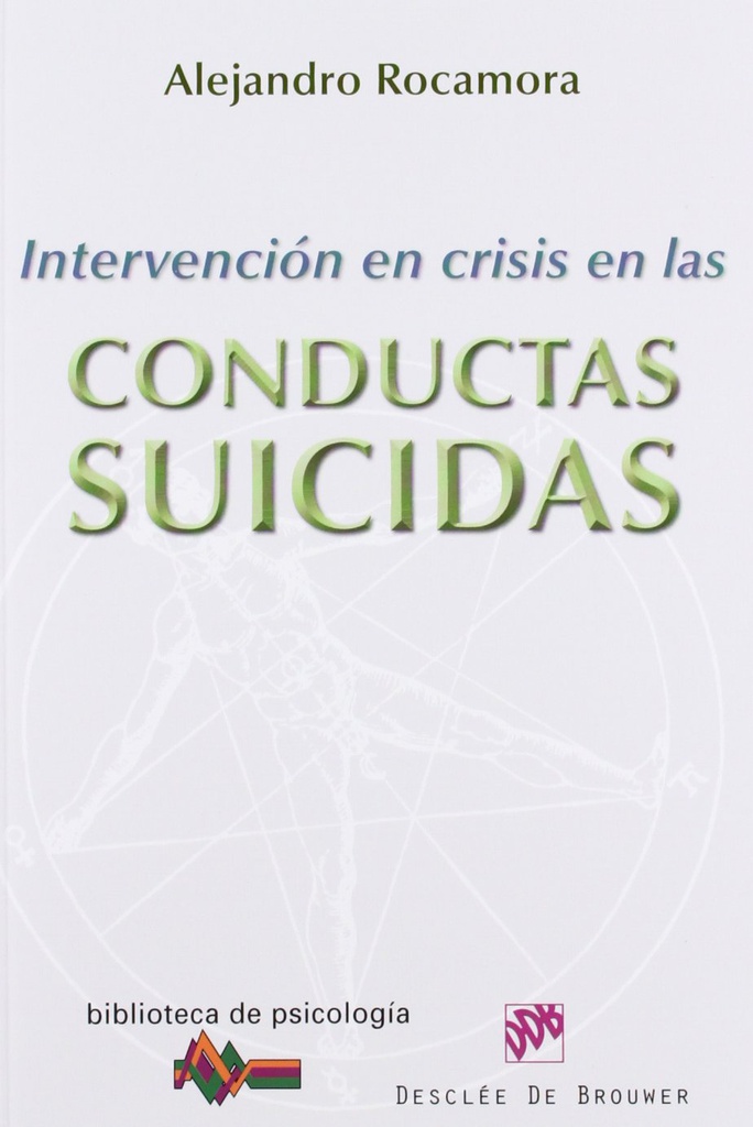Intervención en crisis en las conductas suicidas / Alejandro Rocamora Bonilla