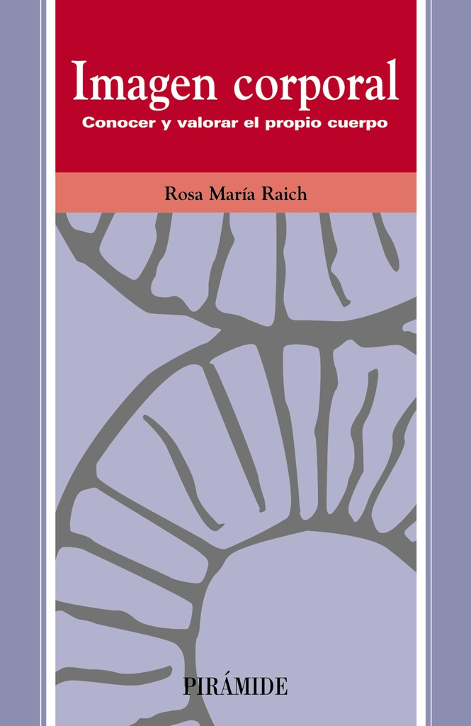 Imagen corporal : conocer y valorar el propio cuerpo / Rosa María Raich 