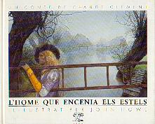  L'Home que encenia els estels / un conte de Claude Clément ; il. per John Howe ; tr. de Marta Bes Oliva