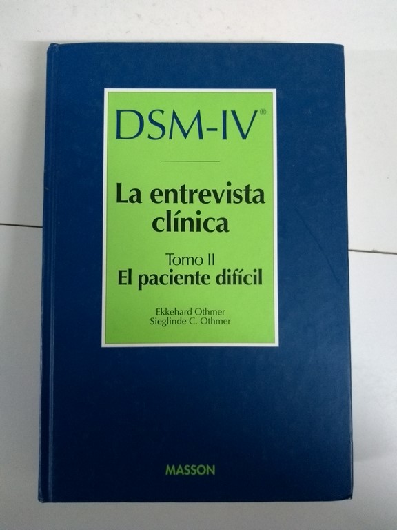 DSM-IV : la entrevista clínica : el paciente difícil / Ekkehard Othmer, Sieglinde C. Othmer