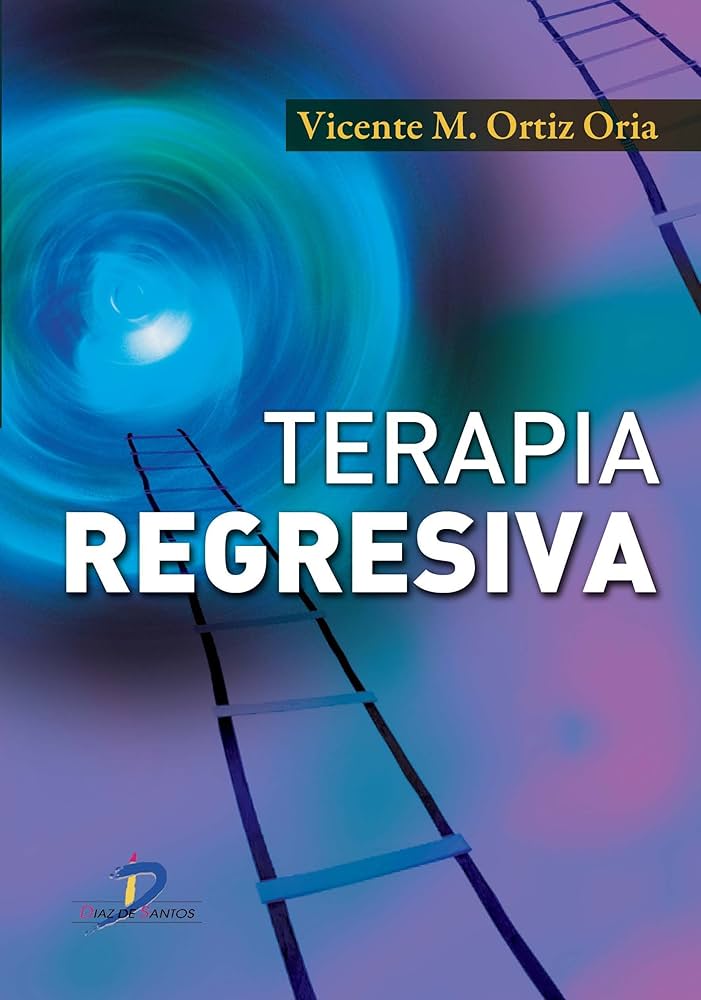 Terapia regresiva / Vicente M. Ortiz Oria
