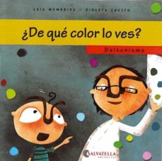 ¿De que color lo ves? daltonismo / Laia Membrive ; [ilustraciones], Violeta Crespo