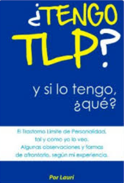 ¿Tengo TLP?, y si lo tengo, ¿qué? /por Lauri 