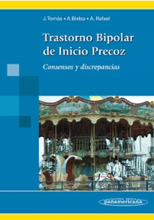 Trastorno bipolar de inicio precoz : consensos y discrepancias / [editores] Josep Tomás Vilaltella... [et al. ]