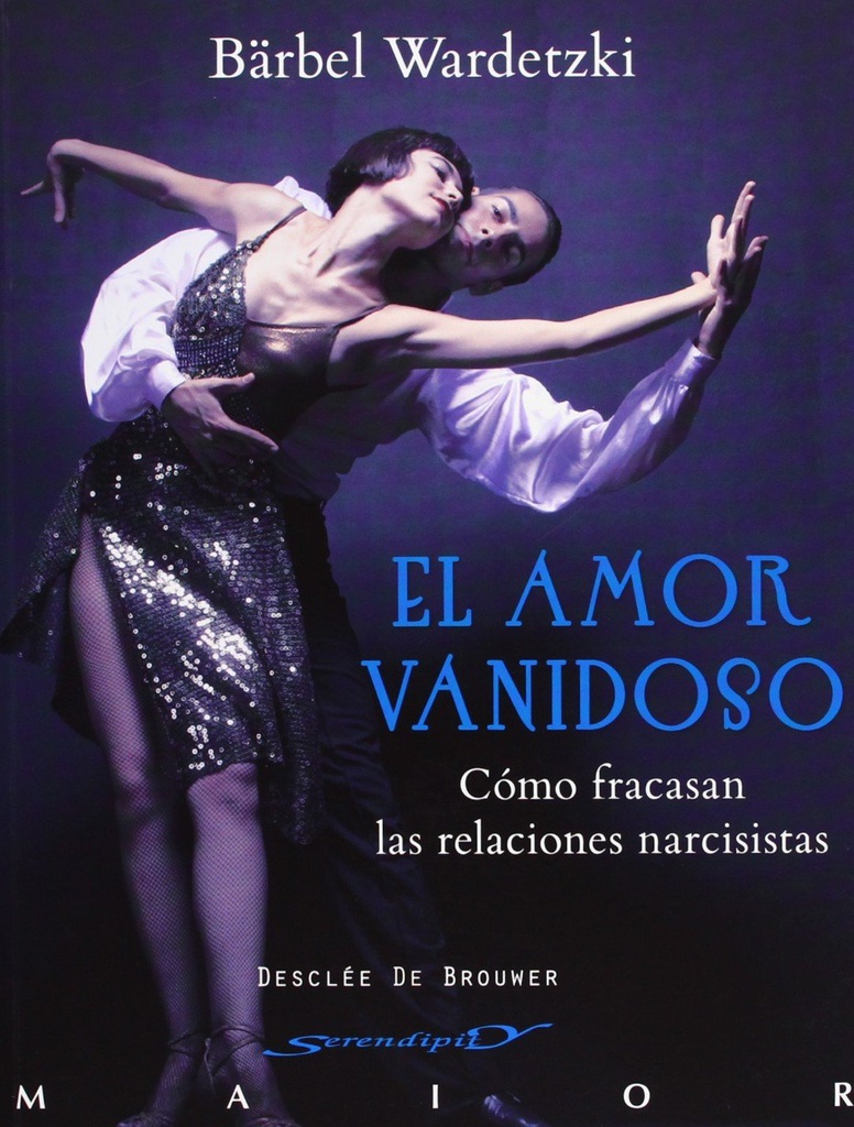 El amor vanidoso : cómo fracasan las relaciones narcisistas / Bèarbel Wardetzki 