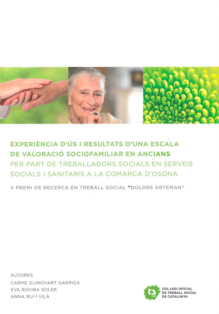 Experiència d'ús i resultats d'una escala de valoració sociofamiliar en ancians per part de treballadors socials en serveis socials i sanitaris a la comarca d'Osona / Carme Guinovart Garriga, Eva Rovira Soler, Anna Rufí Vilà