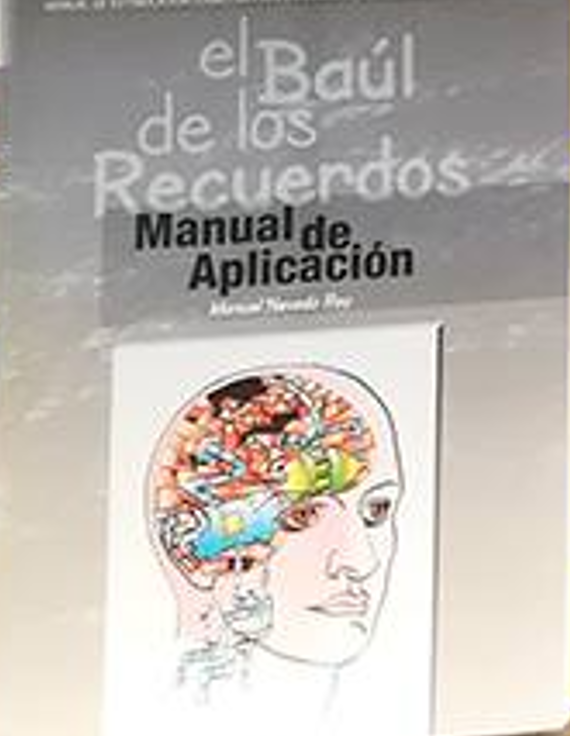El Baúl de los recuerdos : manual de estimulación cognitiva para enfermos de Alzheimer en ambiente familiar : manual de aplicación / Manuel Nevado Rey