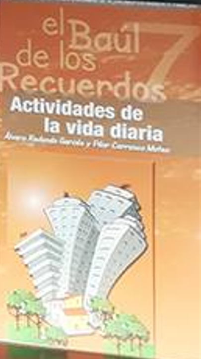 El Baúl de los recuerdos : manual de estimulación cognitiva para enfermos de Alzheimer en ambiente familiar : actividades de la vida diaria : Vol. 7 / Álvaro Redondo Garcés , Pilar Carrasco Mateo