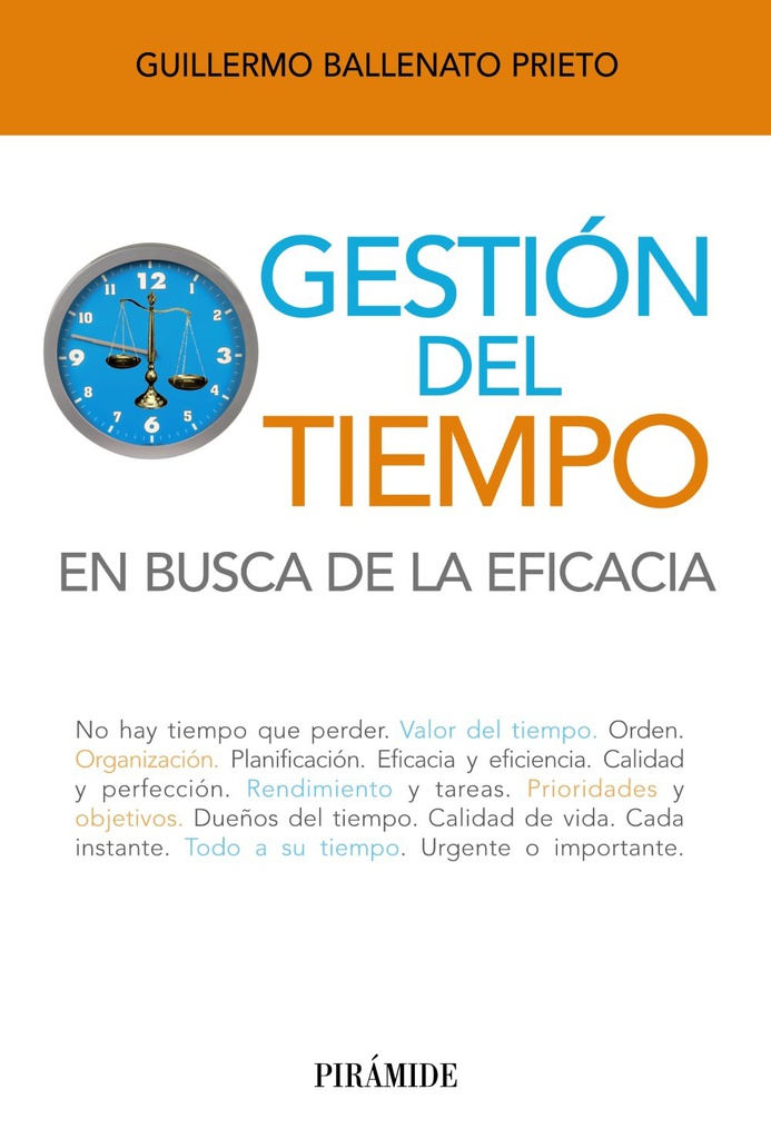 Gestión del tiempo : en busca de la eficacia / Guillermo Ballenato Prieto 