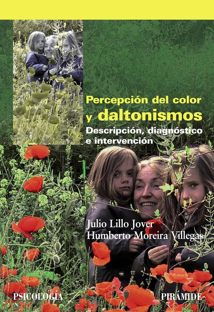Percepción del color y daltonismo : descripción, diagnóstico e intervención Julio Lillo Jover, Humberto Moreira Villegas