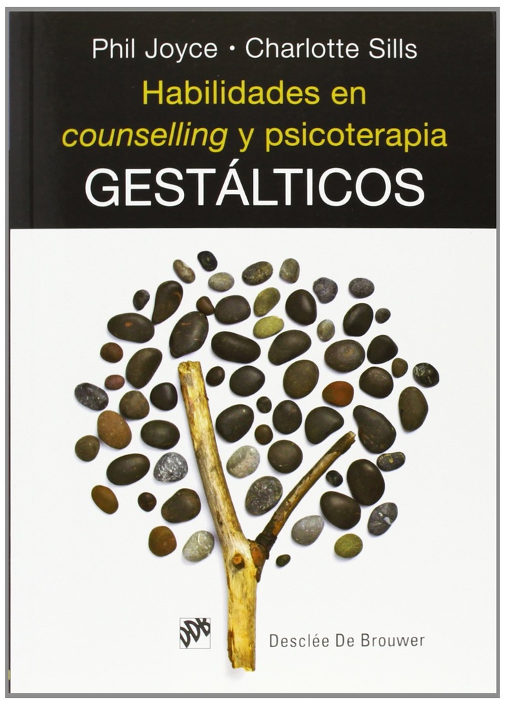 Habilidades en counselling y psicoterapia gestálticos / Phil Joyce, Charlotte Sills