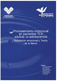 Procesamiento emocional en pacientes TCA adultas vs adolescentes : regulación emocional y teoría de la mente / autores, Rosa Calvo Sagardoy, Gloria Solórzano, Carmen Morales ... [et al.]