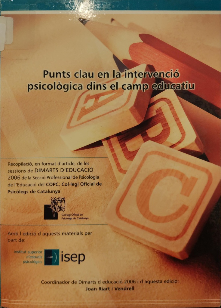 Punts claus d'intervenció psicològica en el camp educatiu = Puntos clave en la intervención psicológica dentro del campo educativo / [editat per] Joan Riart i Vendrell