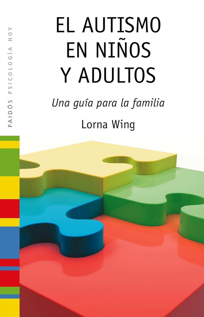 El Autismo en niños y adultos : una guía para la familia / Lorna Wing ; [traducción de Pilar Paterna Molina]