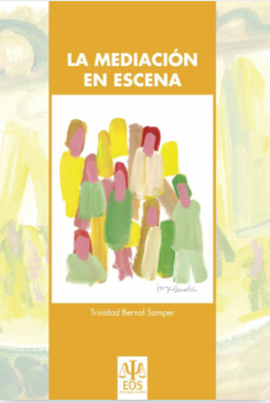 La mediación en escena / Trinidad Bernal Samper