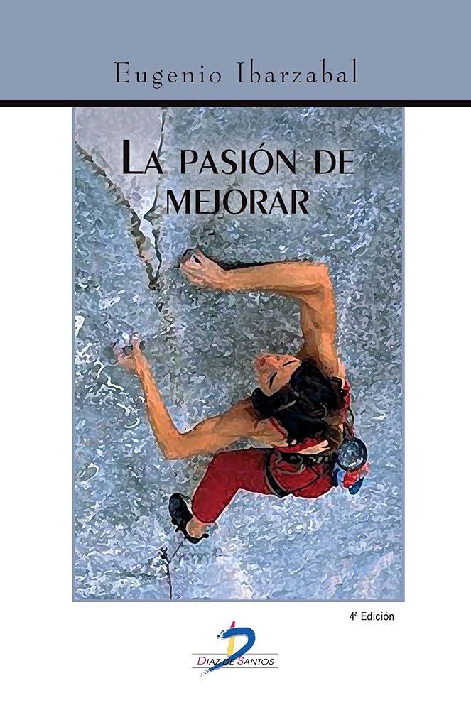 La pasión de mejorar / Eugenio Ibarzabal