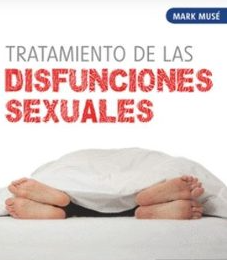 Tratamiento de disfunciones sexuales : manual terapéutico / [Mark Musé, Gloria Frigola, Raúl del Río]