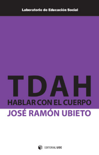 TDAH : hablar con el cuerpo / José Ramón Ubieto