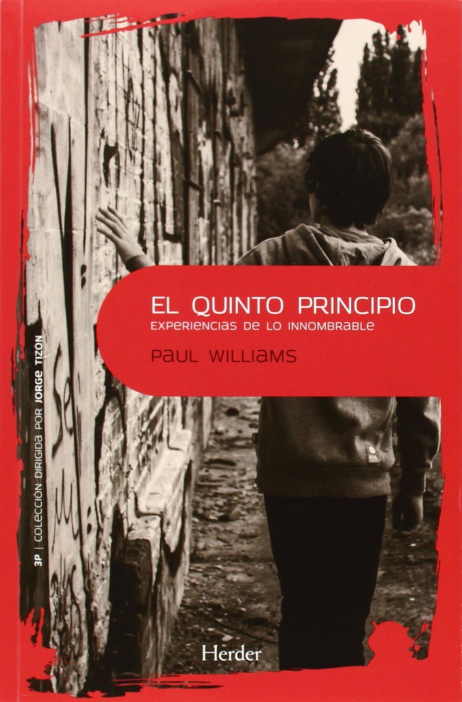 El Quinto principio : experiencias de lo innombrable / Paul Williams ; traducción de Agustina Luengo