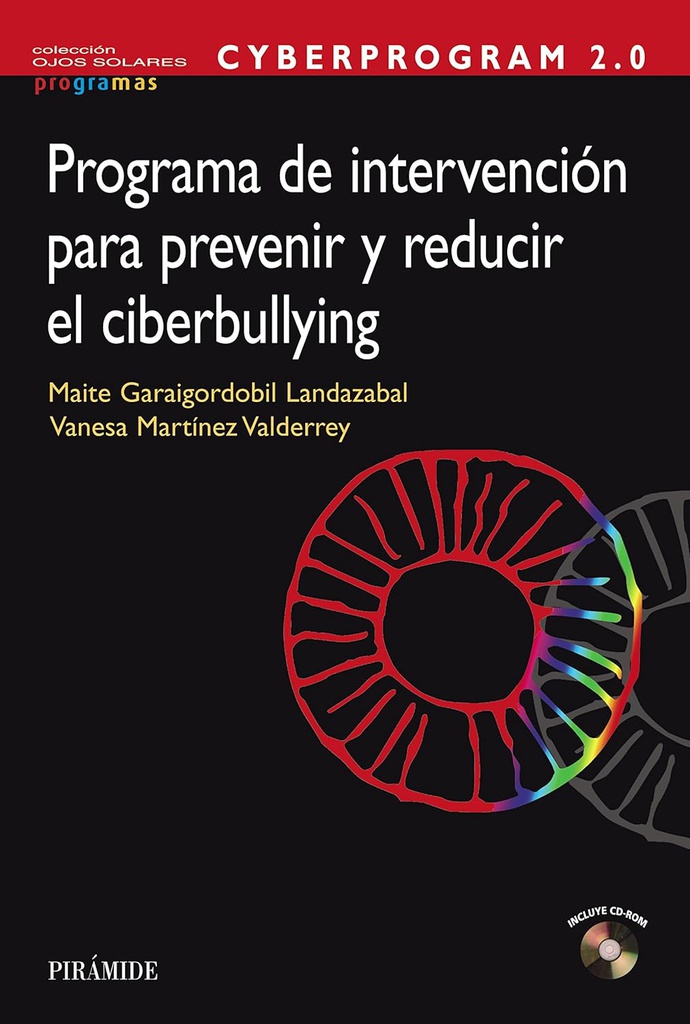 Cyberprogram 2.0 : programa de intervención para prevenir y reducir el ciberbullying / Maite Garaigordobil Landazabal, Vanesa Martínez-Valderrey