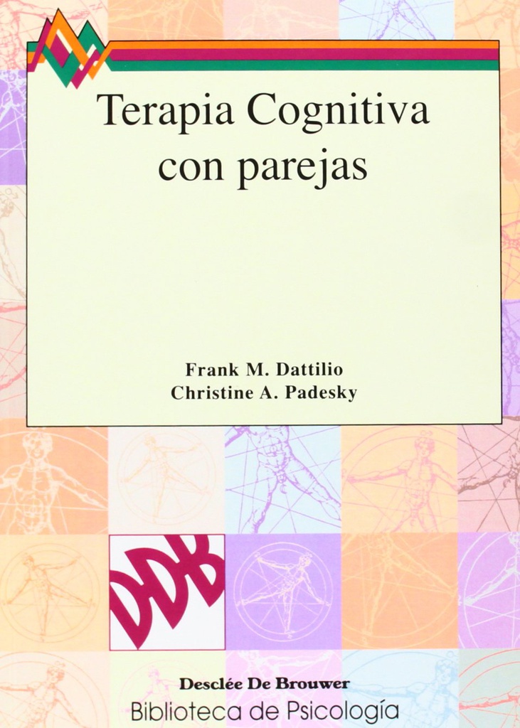 Terapia cognitiva con parejas / Frank M. Dattilio, Christine A. Padesky