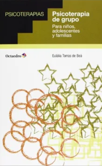 Psicoterapia de grupo : para niños, adolescentes y familias / Eulàlia Torras de Beà