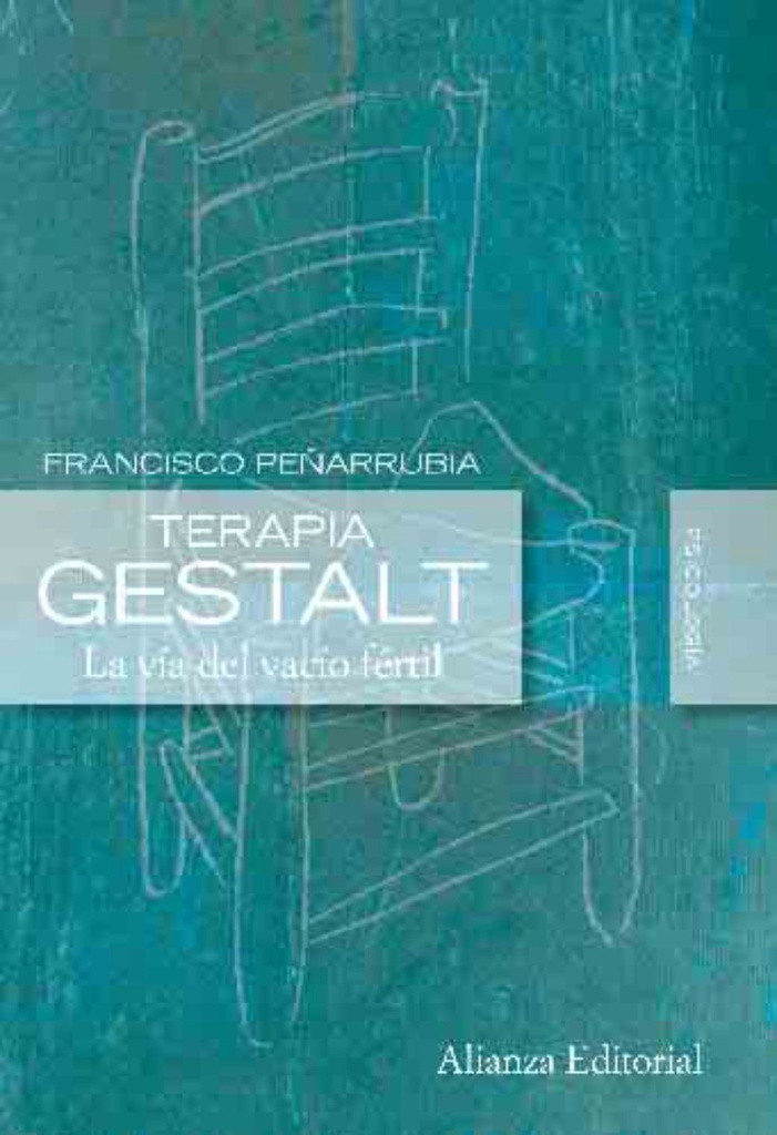 Terapia gestalt : la vía del vacío fértil / Francisco Peñarrubia ; prólogo de Claudio Naranjo