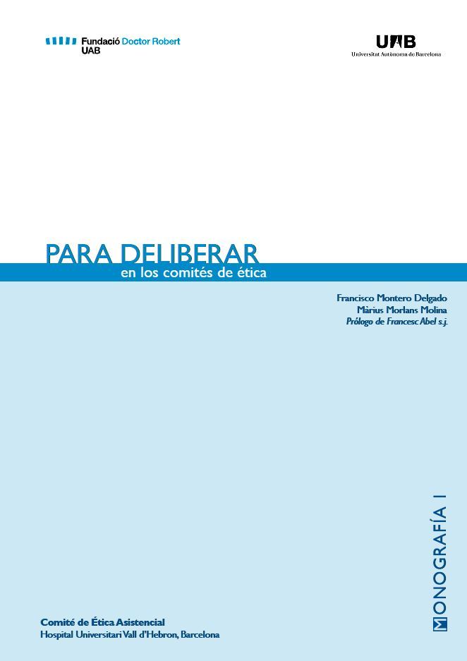 Para deliberar en los comités de ética / Francisco Montero Delgado, Màrius Morlans Molina