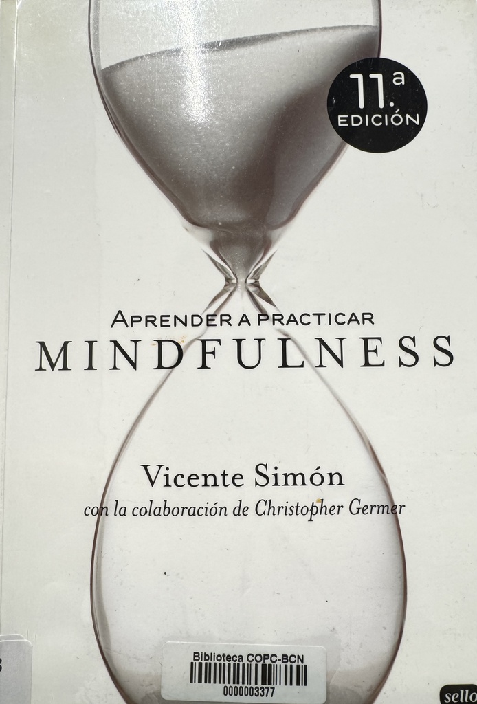 Aprender a practicar mindfulness : y abrir el corazón a la sabiduría y la compasión / Vicente Simón ; con la colaboración de Christopher K. Germer 