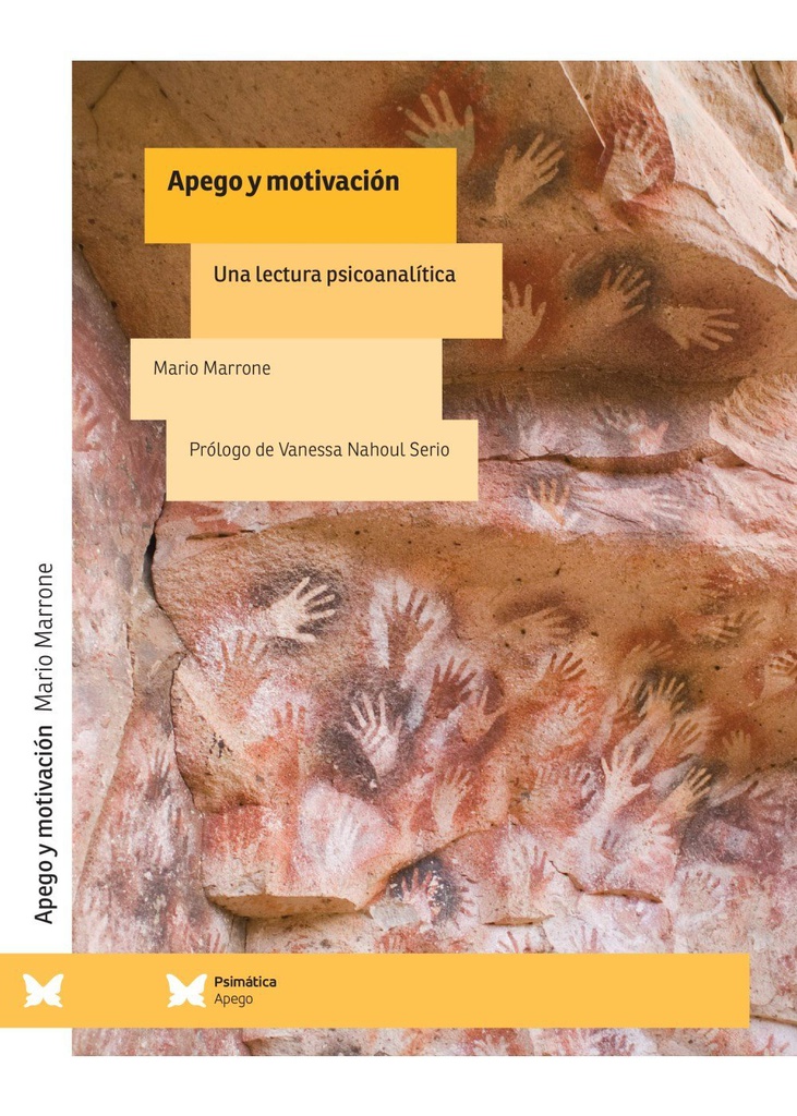 Apego y motivación : una lectura psicoanalítica / Mario Marrone ; [prólogo de Vanessa Nahoul Serio]