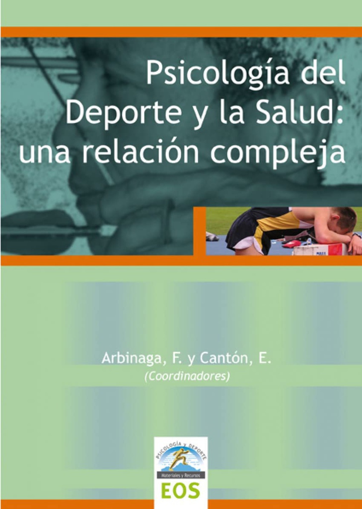 Psicología del deporte y la salud : una relación compleja / Arbinaga, F. y Cantón, E.