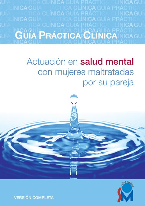 Guía práctica clínica : actuación en salud mental con mujeres maltratadas por su pareja