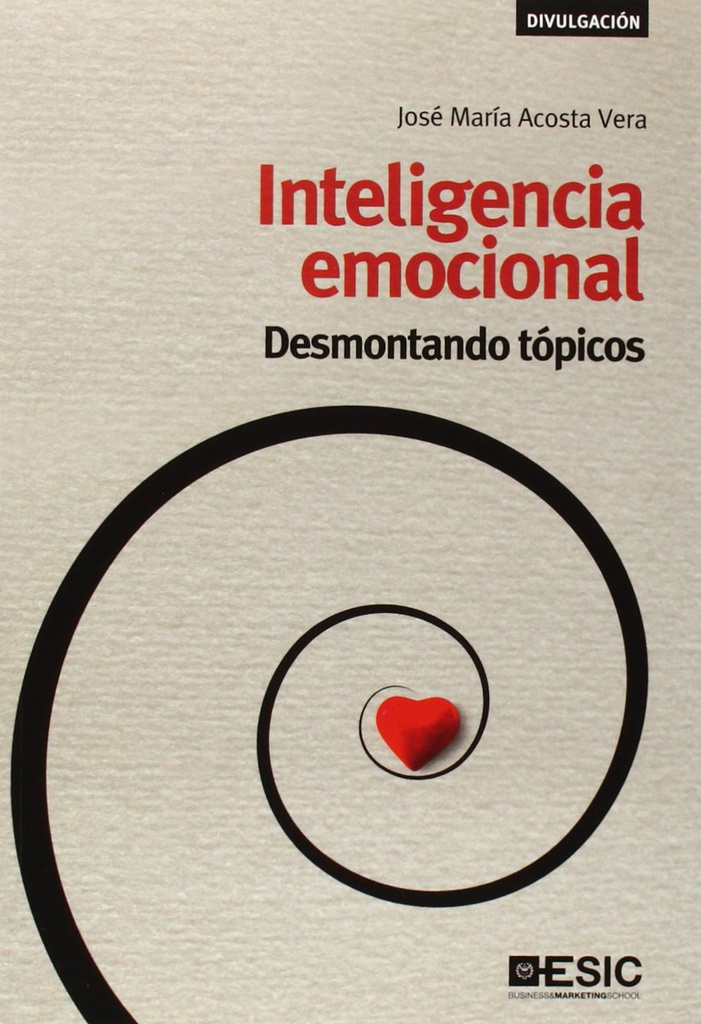 Inteligencia emocional : desmontando tópicos / José Mª Acosta  