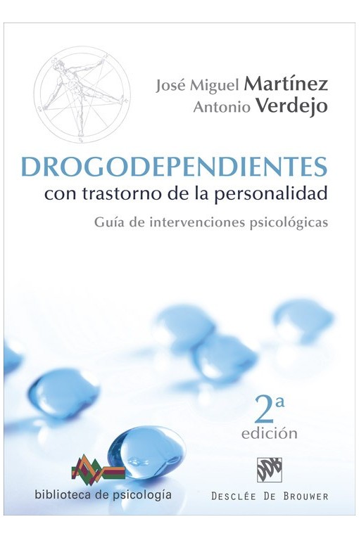 Drogodependientes con trastorno de la personalidad : guía de intervenciones psicológicas / José Miguel Martínez, Antonio Verdejo