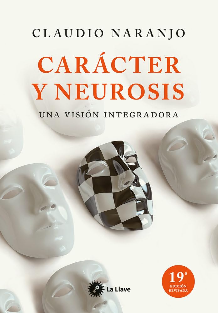 Carácter y neurosis : una visión integradora / Claudio Naranjo