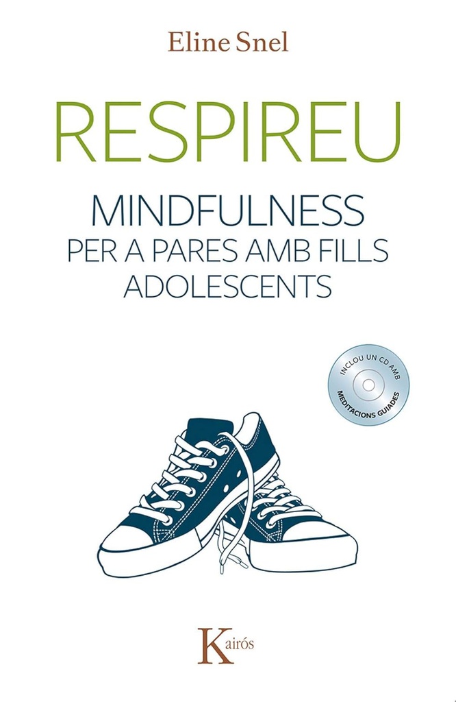 Respireu : mindfulness per a pares amb fills adolescents / Eline Snel ; traducció de Maria Rosich