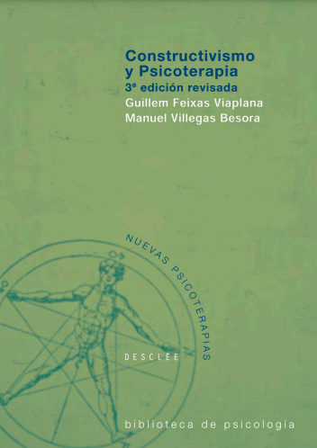 Constructivismo y psicoterapia / Guillem Feixas i Viaplana, Manuel Villegas i Besora