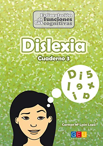 Estimulación de las funciones cognitivas : dislexia : cuaderno 3 / Carmen Mª León Lopa