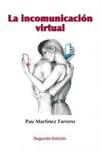 La incomunicación virtual / Pau Martínez Farrero