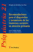 Recomendaciones para el diagnóstico y tratamiento de los trastornos mentales en atención primaria / autores: Isabel Hidalgo Rodrigo, José Luis Santos Gómez