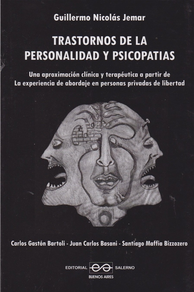 Trastornos de la personalidad y psicopatías : una aproximación clínica y terapéutica a partir de la experiencia de abordaje en personas privadas de libertad / Guillermo Nicolás Jemar ...[et al.] 