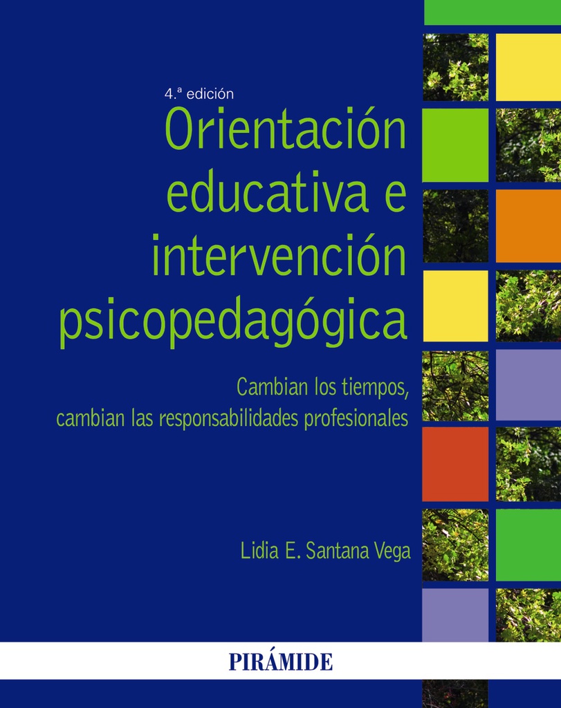 Orientación educativa e intervención psicopedagógica : cambian los tiempos, cambian las responsabilidades profesionales / Lidia E. Santana Vega 