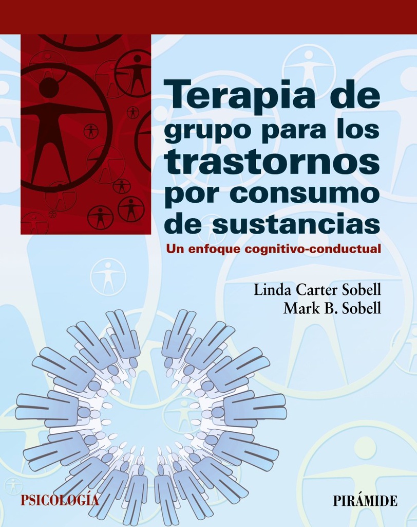 Terapia de grupo para los trastornos por consumo de sustancias : un enfoque cognitivo-conductual / Linda Carter Sobell, Mark B. Sobell
