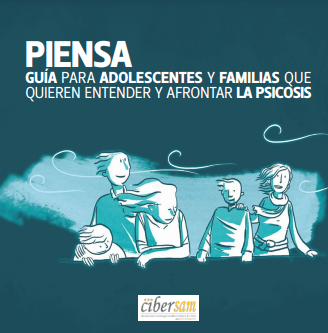 Piensa : guía para adolescentes y familias que quieren entender y afrontar la psicosis / [coordinadoras, Ana María Ruiz Sancho, María Mayoral Aragón ; autores, Ana Belén Calvo Calvo ... et al.]  