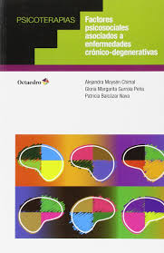 Factores psicosociales asociados a enfermedades crónico-degenerativas / Alejandra Moysén Chimal, Gloria Margarita Gurrola Peña, Patricia Balcázar Nava