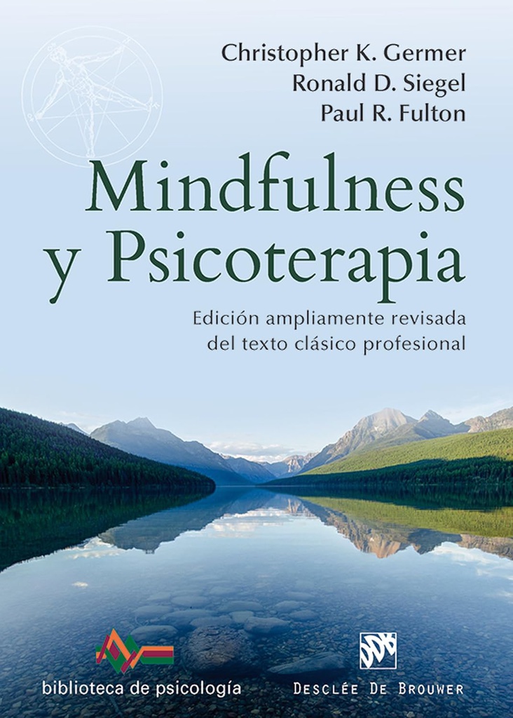 Mindfulness y psicoterapia / edición a cargo de, Christopher K. Germer, Ronald D. Siegel, Paul R. Fulton