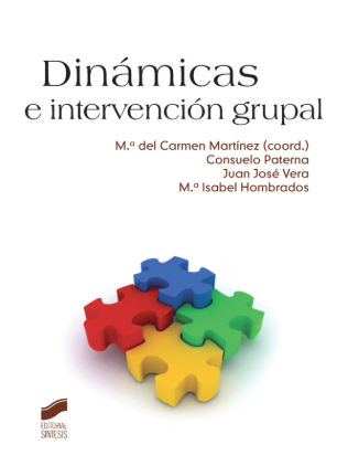 Dinámicas e intervención grupal / Ma. del Carmen Martínez, coord. ; Consuelo Paterna, Juan José Vera, Ma. Isabel Hombrados