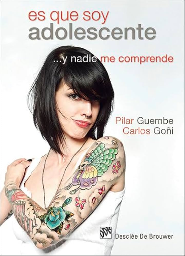 Es que soy adolescente... y nadie me comprende / Pilar Guembe, Carlos Goñi